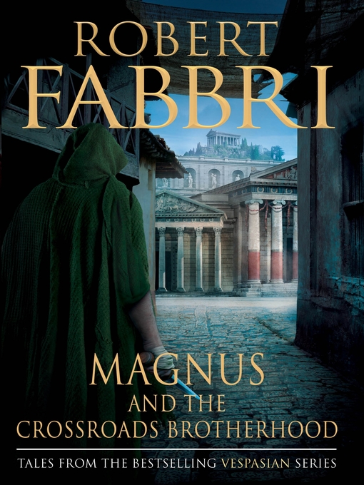 Title details for Magnus and the Crossroads Brotherhood by Robert Fabbri - Available